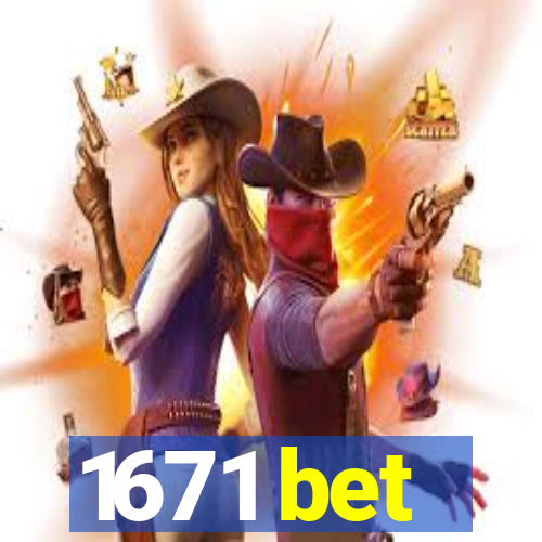1671 bet